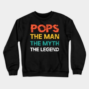 Pops The Man The Myth The Legend, Dad Grandpa Father's Day Crewneck Sweatshirt